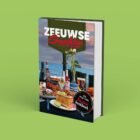 Local Taste Kookboek Zeeland: Zeeuwse gerechten